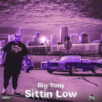 Sittin Low by Big Tony