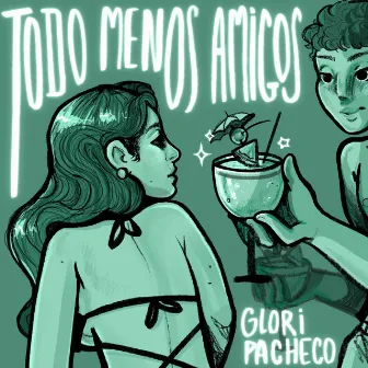 Todo Menos Amigos by Glori Pacheco