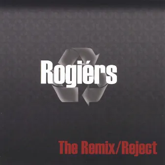 The Remix/Reject by Rogiérs