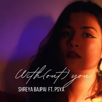 Without You by Shreya Bajpai