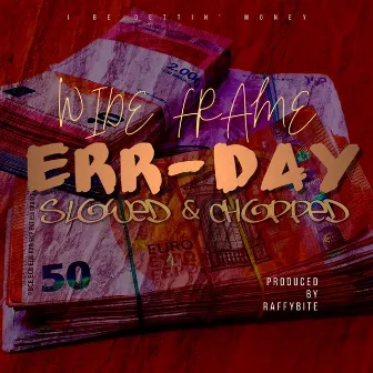 ERR-DAY (DJ ScrewFace Remix SLOWED & CHOPPED) by Wide Frame