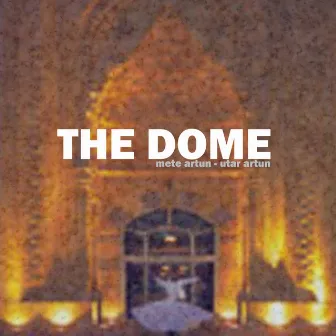 The Dome by Utar Artun