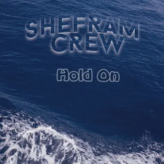 Hold On by Shefram Crew