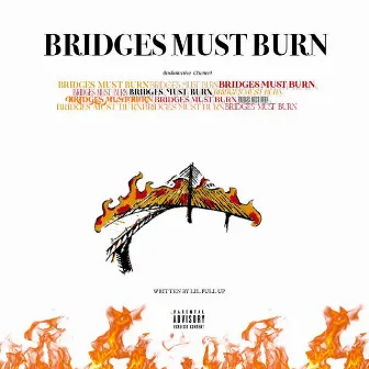 Bridges Must Burn by Hotboy Lucas