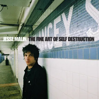 The Fine Art Of Self-Destruction (Deluxe) by Jesse Malin