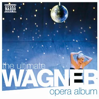 The Ultimate Wagner Opera Album by John McGlinn