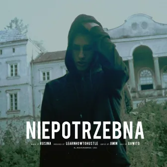 NIEPOTRZEBNA by learnhowtohustle