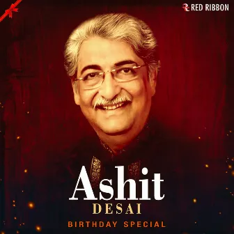 Ashit Desai Birthday Special by Hema Desai