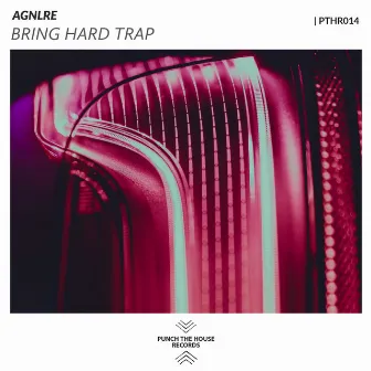 Bring Hard Trap by AGNLRE