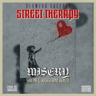 Street Therapy (feat. Sirena & Kickstand Kenzo) [Slowed & Chopped] by Misery