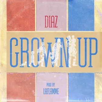 Grown Up by Diaz