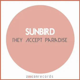 They Accept Paradise by Sunbird