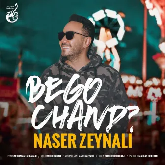 Bego Chand by Naser Zeynali