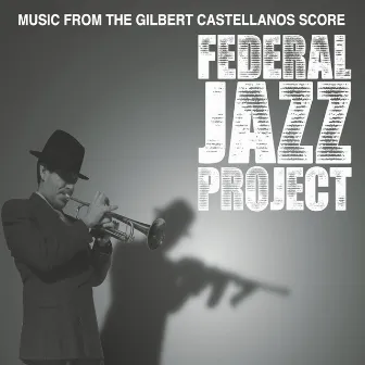 Federal Jazz Project by Gilbert Castellanos