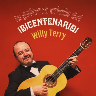 La Guitarra Criolla del Bicentenario by Willy Terry