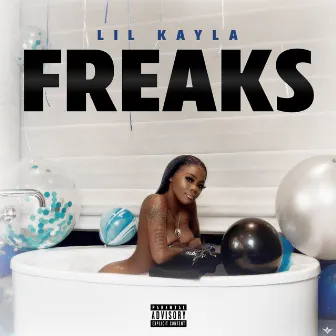 Freaks by Lil Kayla