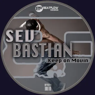 Keep on Movin by Sev Bastian