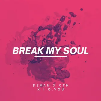 Break My Soul by I.O.YOU