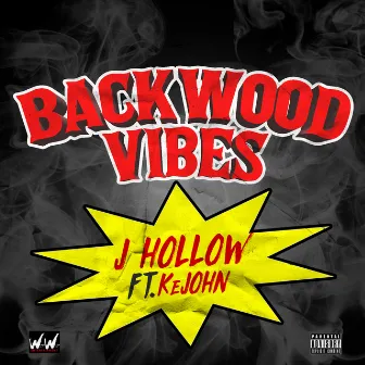 Backwood Vibes by J Hollow