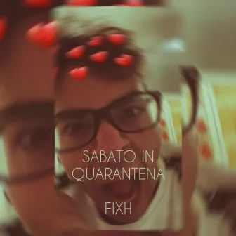 Sabato In Quarantena by FIXH