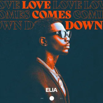 Love Comes Down by ELIA