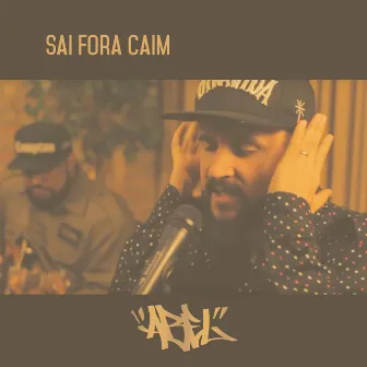 Sai Fora Caim by Abel