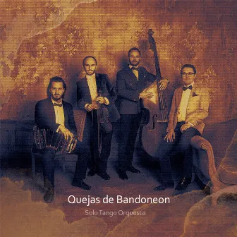 Quejas De Bandoneon by Solo Tango Orquesta