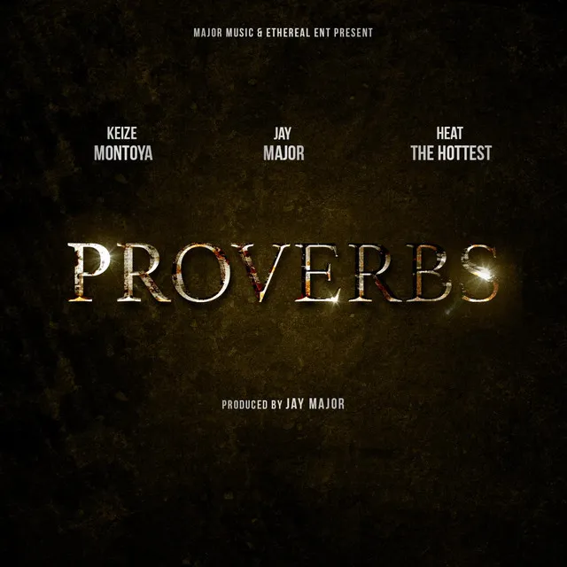 Proverbs (feat. Keize Montoya & Heat the Hottest)