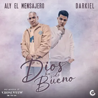 Dios Ha Sido Bueno by Aly el Mensajero