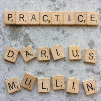 Practice by Darius Mullin