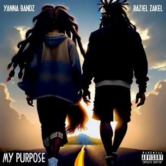 My Purpose (feat. Yanna Bandz) by Raziel Zakel