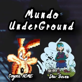 Mundo Underground by Coyote Acme