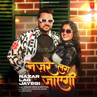 Nazar Lag Jayegi by Gunjan Singh