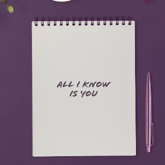 All I know is you by Divyansh Verma