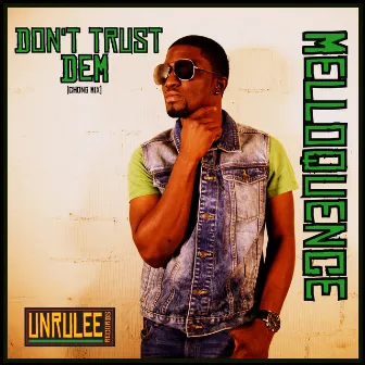 Don't Trust Dem by Melloquence