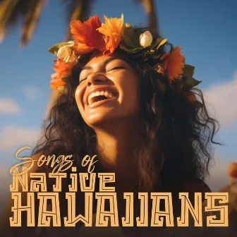 Songs of Native Hawaiians: Indigenous Polynesian Healing & Meditation by Native World Group