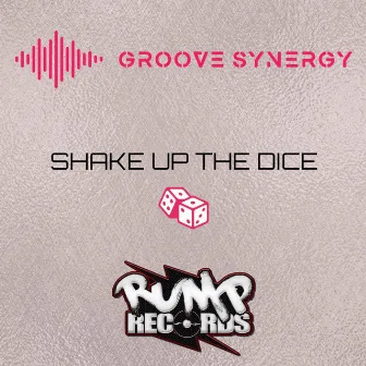 Shake up the Dice E.p by Groove Synergy