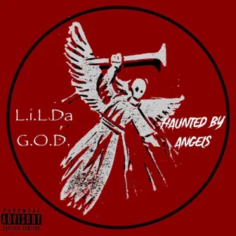 Haunted By Angels by L.I.L DA G.O.D