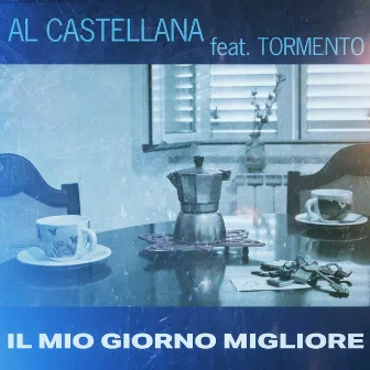 Il Mio Giorno Migliore by Al Castellana