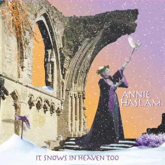 It Snows In Heaven Too by Annie Haslam