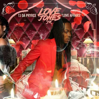 Love Jones Jr. Love Affairs by TJ Da Prynce