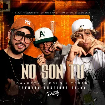 No Son Tu: Davutty Sessions, Ep. 34 by Polo & Teban