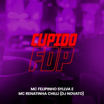 Cupido Fdp by Renatinha Chilli