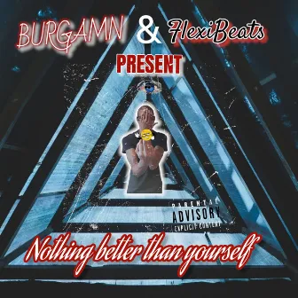 Burgamn And Flexibeats present Nothing Better Than Yourself by Flexibeats