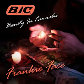 B.I.C (Beauty In Cannabis) by Frankie Face