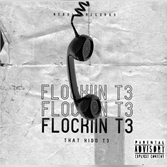 Flockiin T3 by That Kidd T3