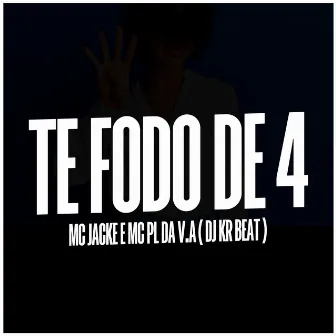 Te Fodo de 4 by Mc Pelé Da V.A