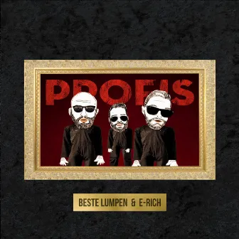 Profis by Beste Lumpen