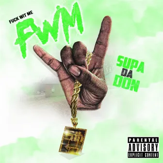 Fuck with me fwm by supa da don