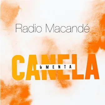 Canela y Menta by Radio Macandé